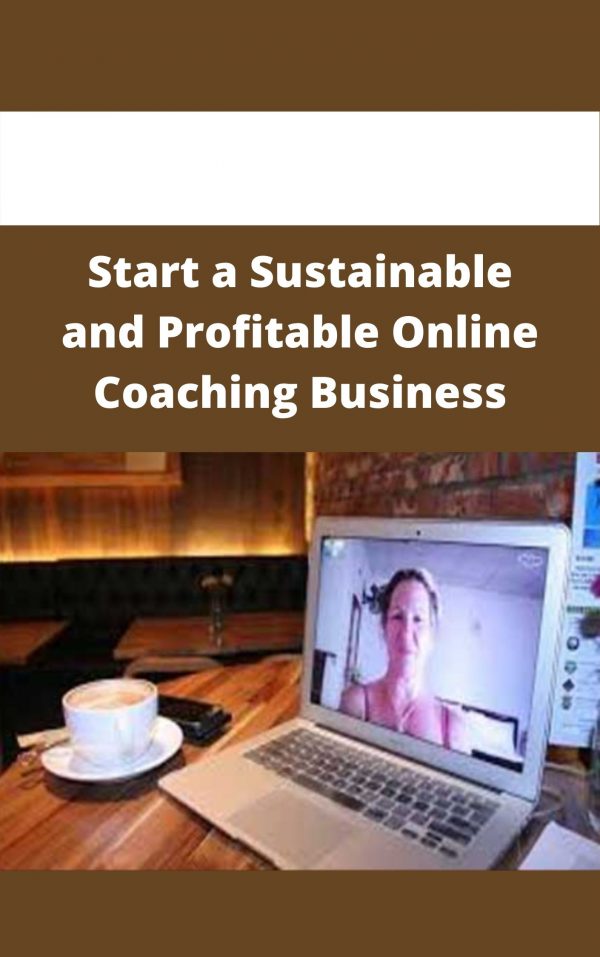 Start A Sustainable And Profitable Online Coaching Business – Available Now!!!