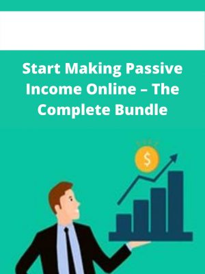 Start Making Passive Income Online – The Complete Bundle – Available Now!!!