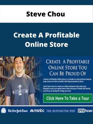 Steve Chou – Create A Profitable Online Store – Available Now!!!