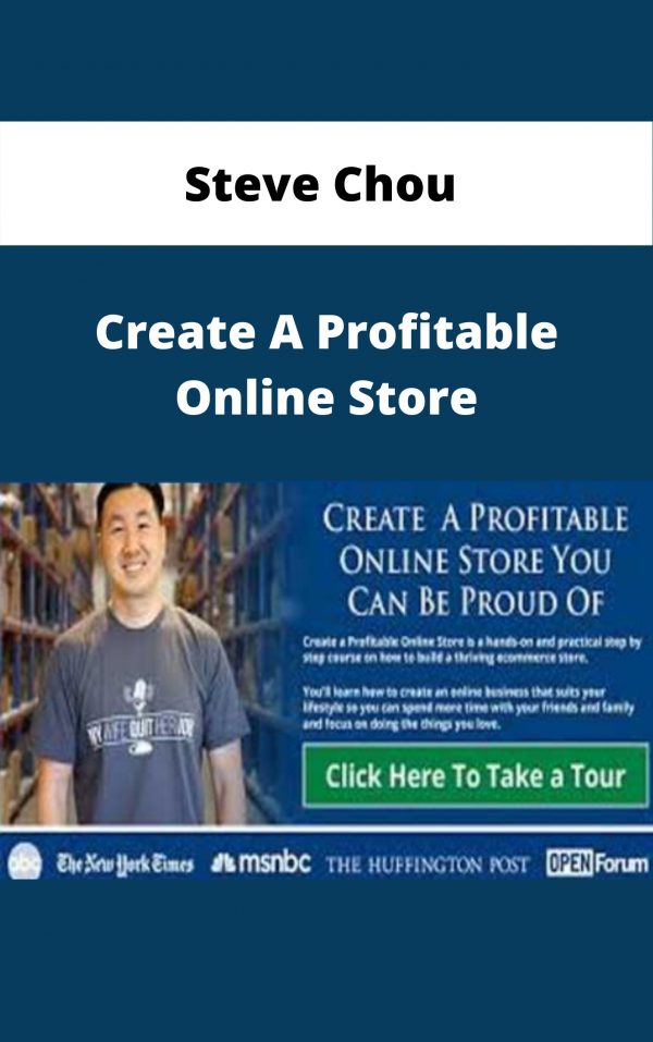 Steve Chou – Create A Profitable Online Store – Available Now!!!