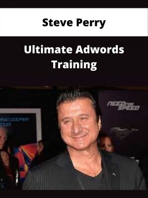 Steve Perry – Ultimate Adwords Training – Available Now!!!