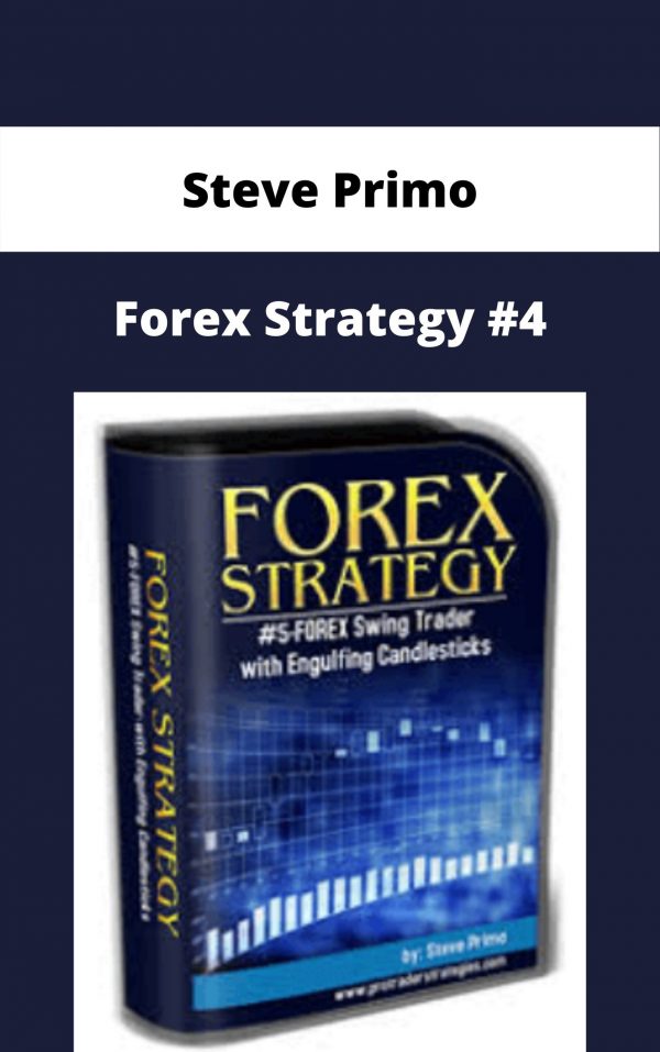 Steve Primo – Forex Strategy #4 – Available Now!!!