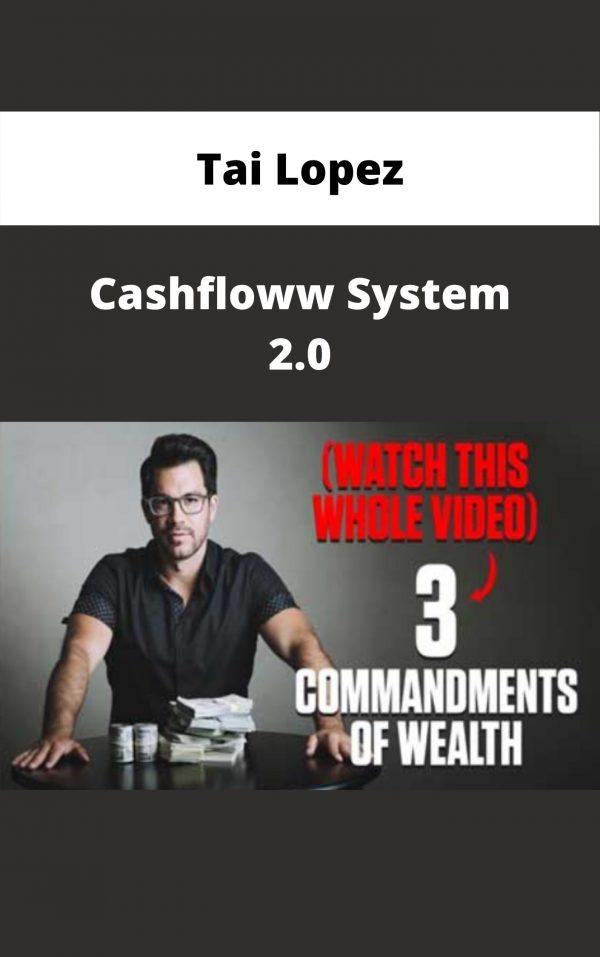 Tai Lopez – Cashfloww System 2.0 – Available Now!!!
