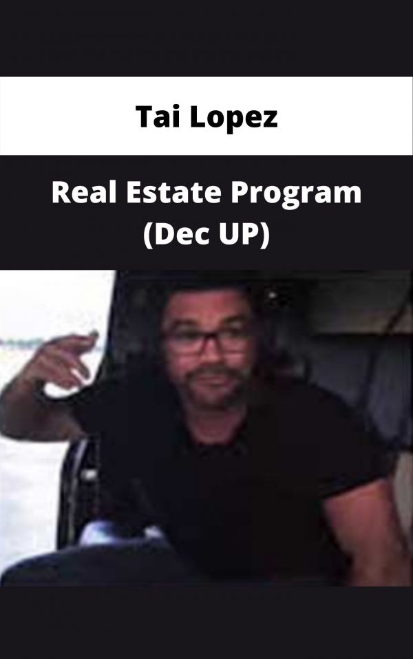 Tai Lopez – Real Estate Program (dec Up) – Available Now!!!
