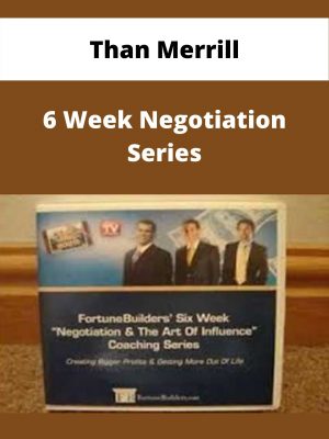 Than Merrill – 6 Week Negotiation Series – Available Now!!!
