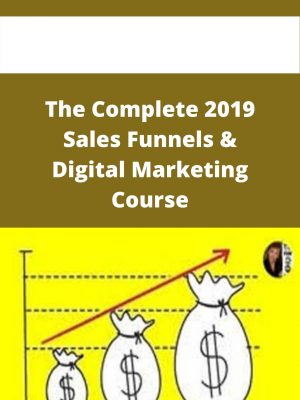 The Complete 2019 Sales Funnels & Digital Marketing Course – Available Now!!!