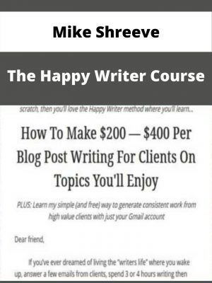 The Happy Writer Course By Mike Shreeve – Available Now!!!