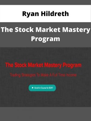The Stock Market Mastery Program By Ryan Hildreth – Available Now!!!
