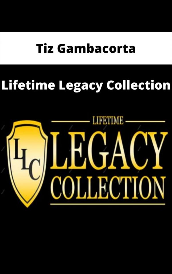 Tiz Gambacorta – Lifetime Legacy Collection – Available Now!!!