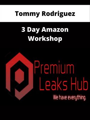 Tommy Rodriguez – 3 Day Amazon Workshop – Available Now!!!