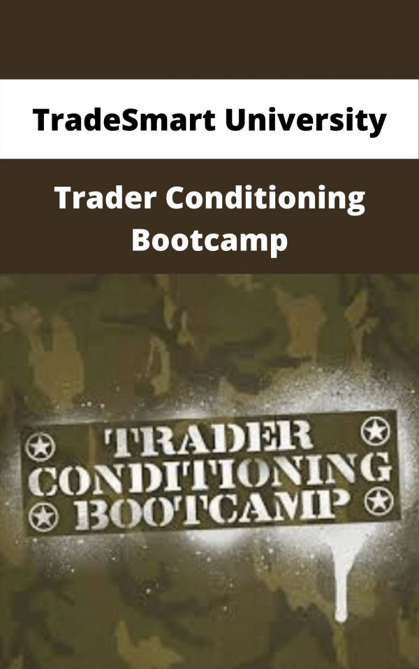Tradesmart University – Trader Conditioning Bootcamp – Available Now!!!