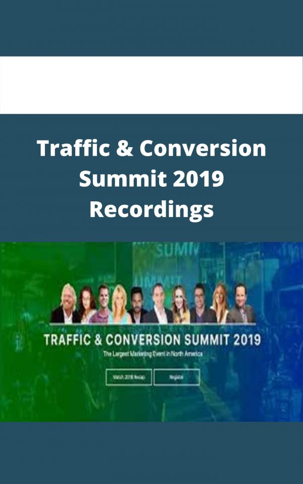 Traffic & Conversion Summit 2019 Recordings – Available Now!!!