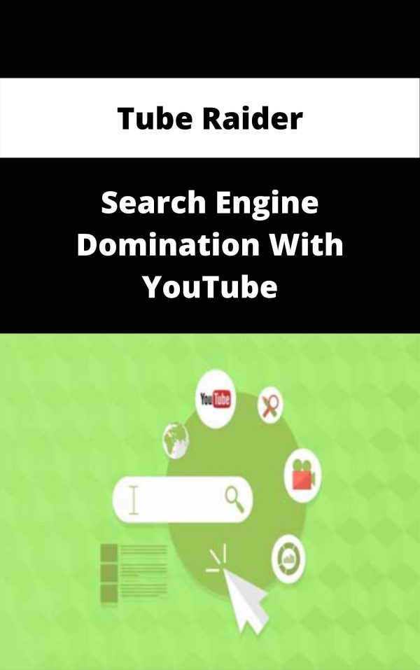 Tube Raider: Search Engine Domination With Youtube – Available Now!!!