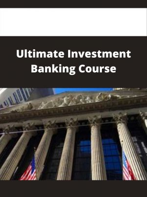 Ultimate Investment Banking Course – Available Now!!!