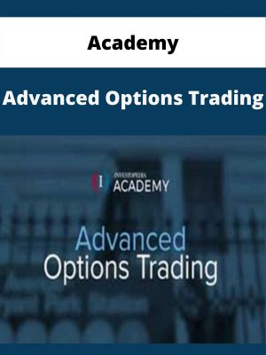 Academy – Advanced Options Trading – Available Now!!!