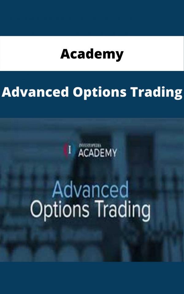 Academy – Advanced Options Trading – Available Now!!!