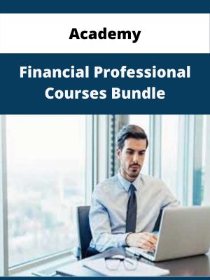 Academy – Financial Professional Courses Bundle – Available Now!!!
