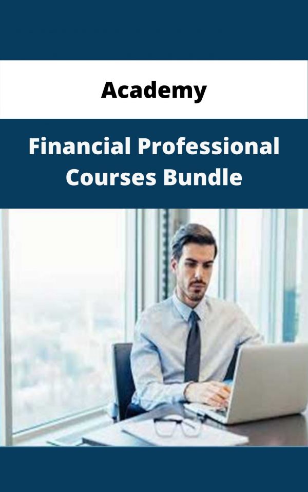 Academy – Financial Professional Courses Bundle – Available Now!!!