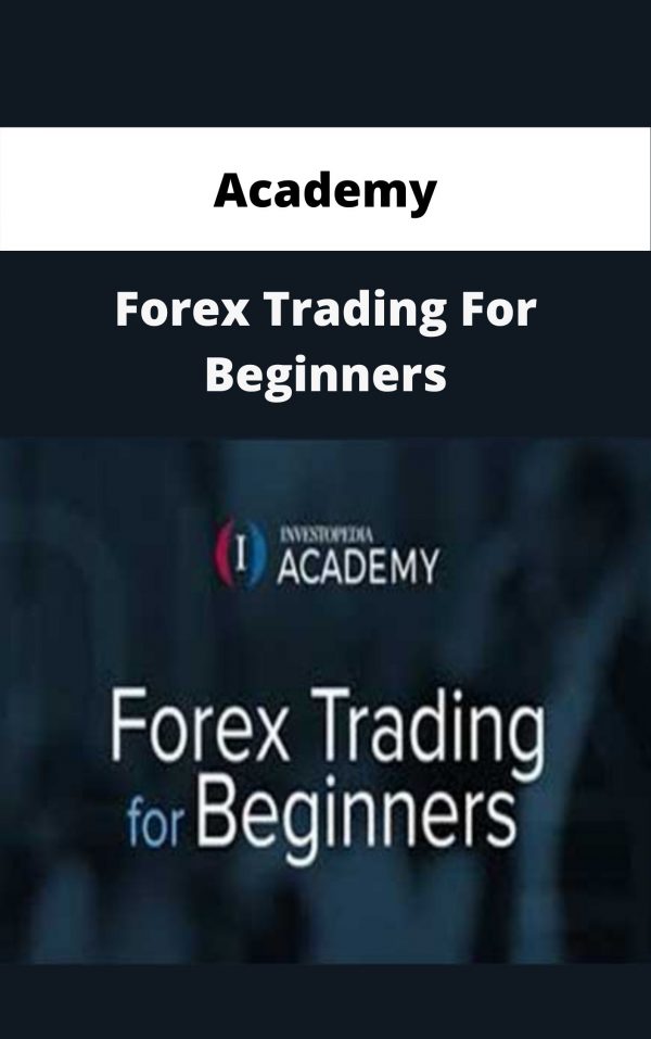Academy – Forex Trading For Beginners – Available Now!!!