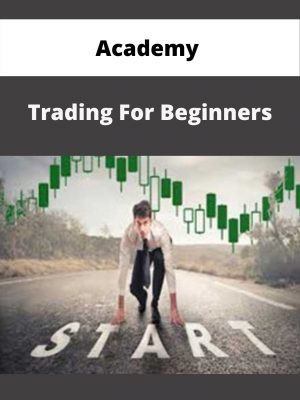 Academy – Trading For Beginners – Available Now!!!