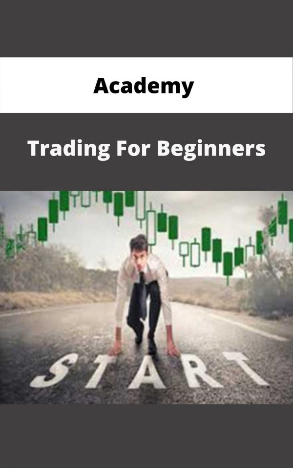 Academy – Trading For Beginners – Available Now!!!