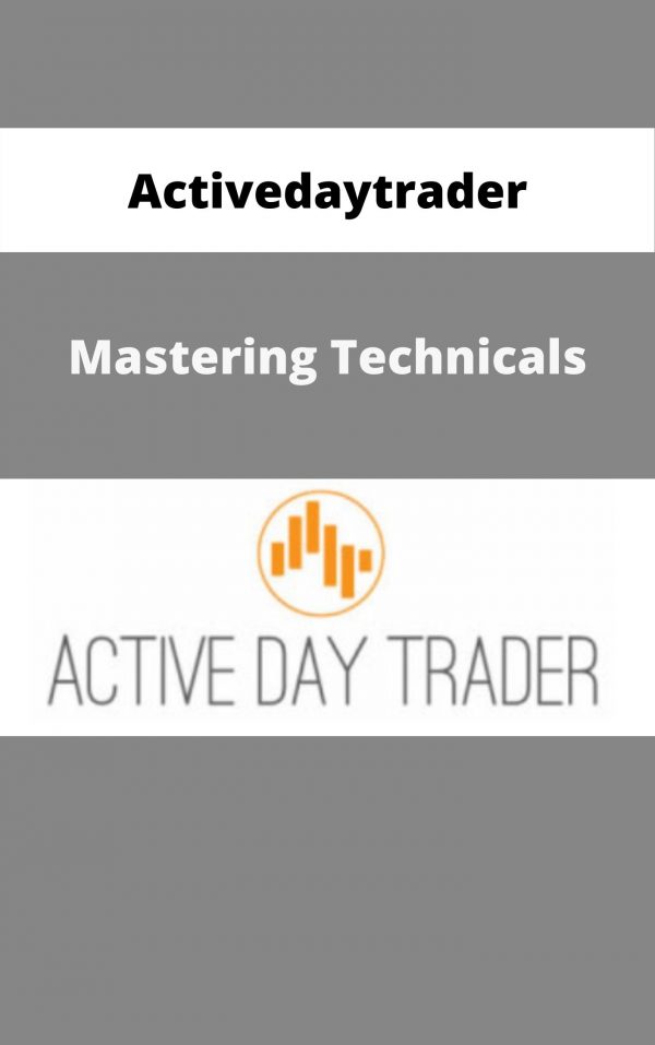 Activedaytrader – Mastering Technicals – Available Now!!!