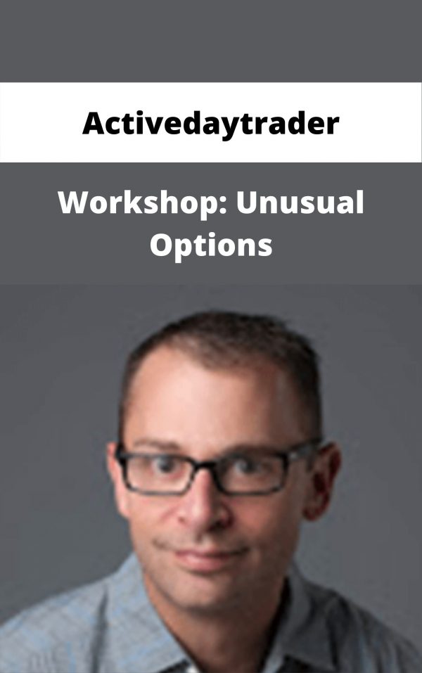 Activedaytrader – Workshop: Unusual Options – Available Now!!!