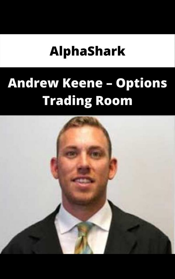 Alphashark – Andrew Keene – Options Trading Room – Available Now!!!