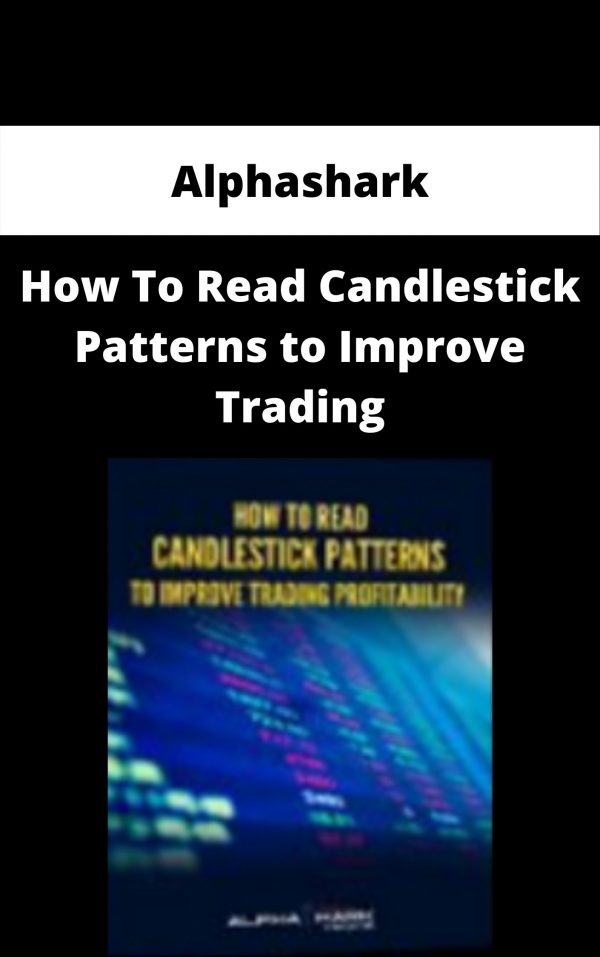 Alphashark – How To Read Candlestick Patterns To Improve Trading – Available Now!!!