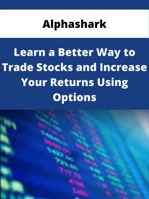 Alphashark – Learn A Better Way To Trade Stocks And Increase Your Returns Using Options – Available Now!!!