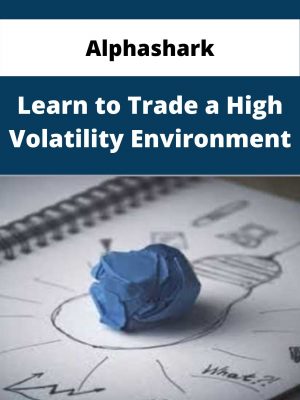 Alphashark – Learn To Trade A High Volatility Environment – Available Now!!!