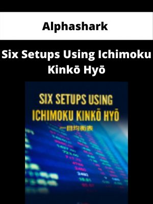 Alphashark – Six Setups Using Ichimoku Kinkō Hyō – Available Now!!!