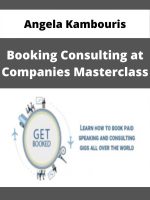 Angela Kambouris – Booking Consulting At Companies Masterclass – Available Now!!!