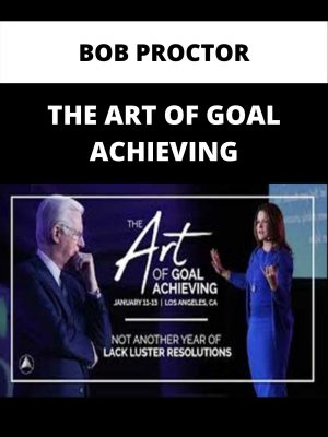 Bob Proctor – The Art Of Goal Achieving – Available Now!!!