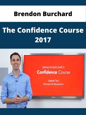 Brendon Burchard – The Confidence Course 2017 – Available Now!!!