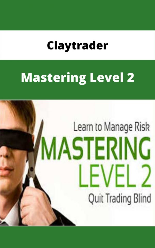 Claytrader – Mastering Level 2 – Available Now!!!