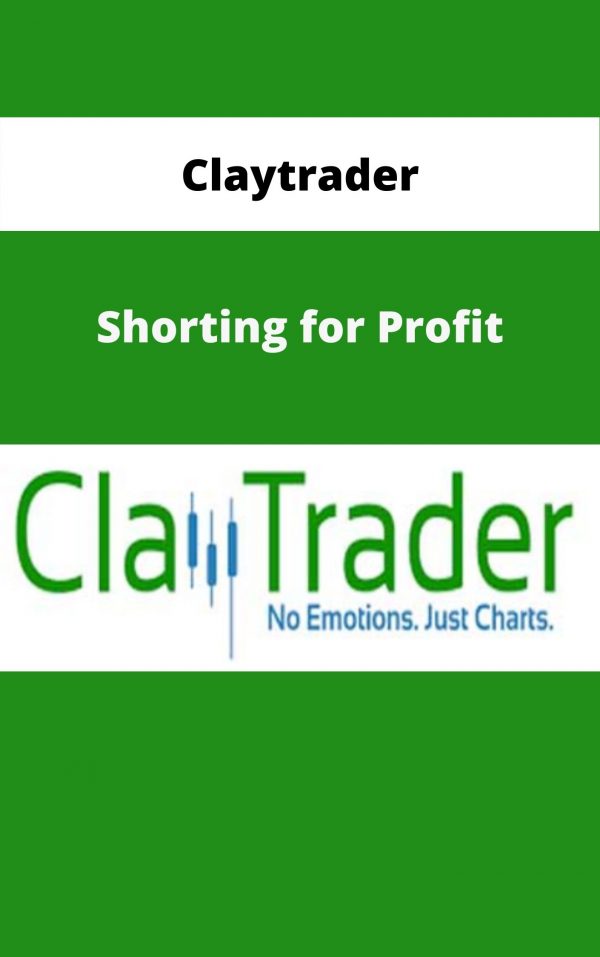 Claytrader – Shorting For Profit – Available Now!!!