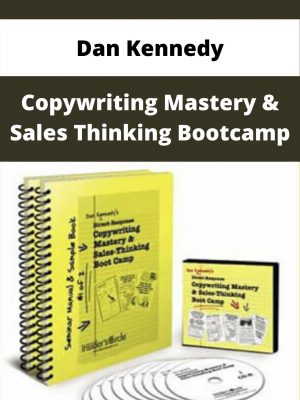Dan Kennedy – Copywriting Mastery & Sales Thinking Bootcamp – Available Now!!!