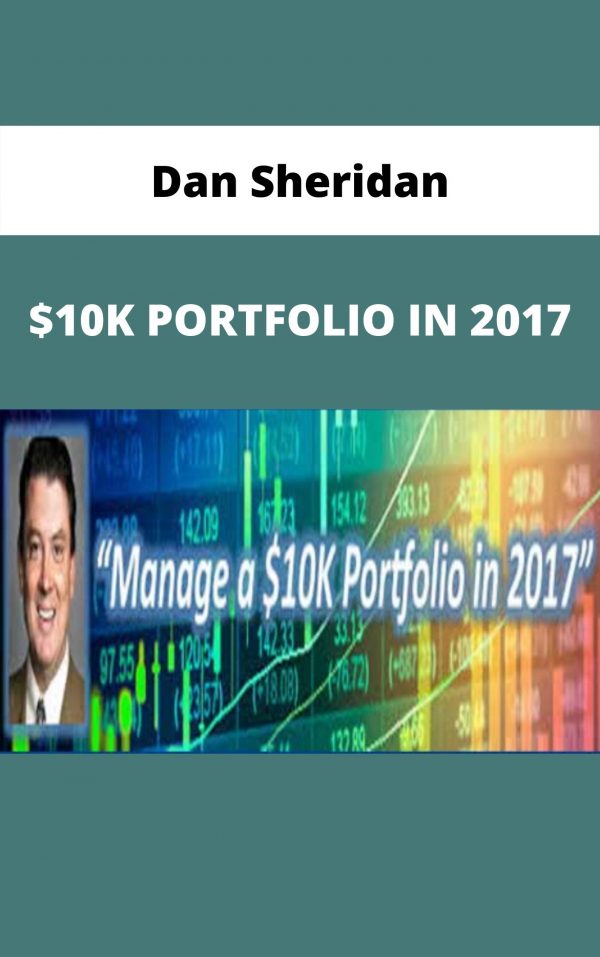 Dan Sheridan – $10k Portfolio In 2017 – Available Now!!!