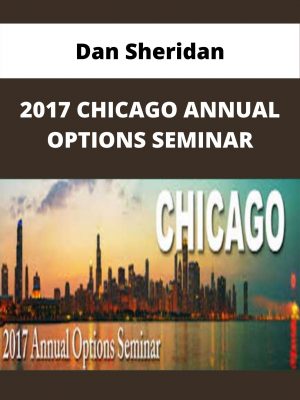 Dan Sheridan – 2017 Chicago Annual Options Seminar – Available Now!!!