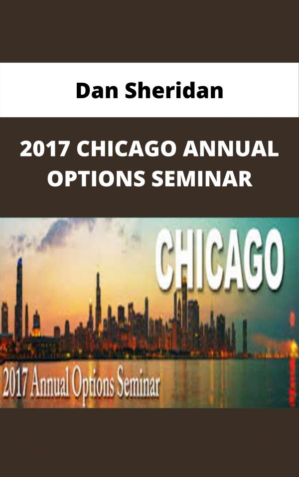 Dan Sheridan – 2017 Chicago Annual Options Seminar – Available Now!!!