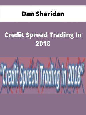 Dan Sheridan – Credit Spread Trading In 2018 – Available Now!!!