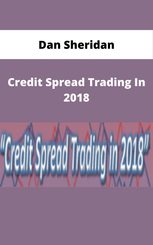 Dan Sheridan – Credit Spread Trading In 2018 – Available Now!!!