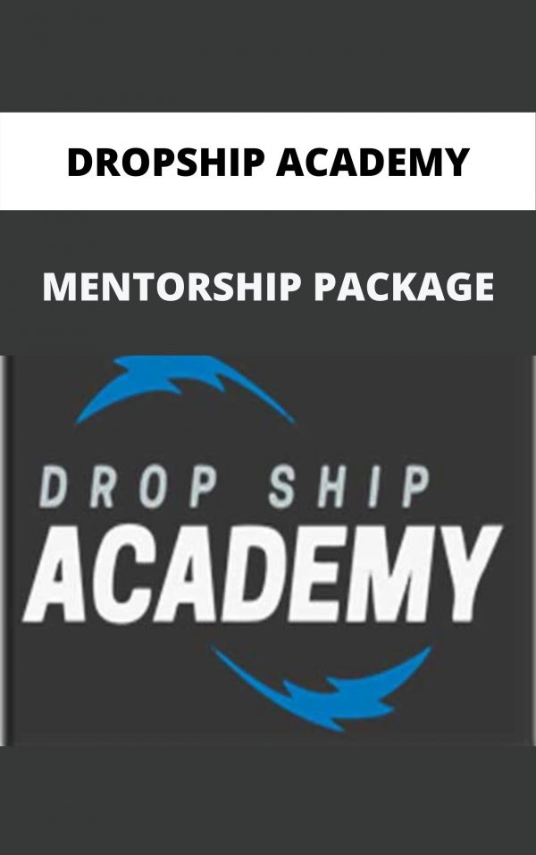Dropship Academy – Mentorship Package – Available Now!!!