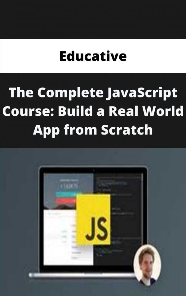 Educative – The Complete Javascript Course: Build A Real World App From Scratch – Available Now!!!