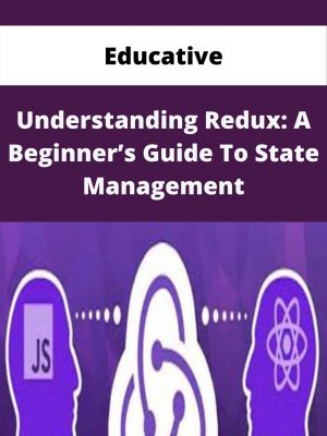Educative – Understanding Redux: A Beginner’s Guide To State Management – Available Now!!!