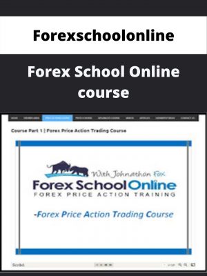 Forexschoolonline – Forex School Online Course – Available Now!!!