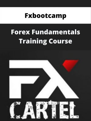 Fxbootcamp – Forex Fundamentals Training Course – Available Now!!!
