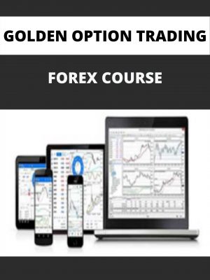 Golden Option Trading – Forex Course – Available Now!!!