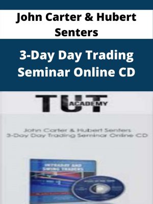 John Carter & Hubert Senters – 3-day Day Trading Seminar Online Cd – Available Now!!!